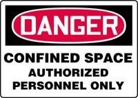 The AccuformNMC "Confined Space Sign - Authorized Personnel Only" (MCSP14_VS) in red and white acts as a "DANGER" warning, signaling that entry is restricted to authorized personnel. This essential safety equipment plays a crucial role in ensuring awareness and compliance with confined space regulations.